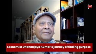 Economist Dhananjaya Kumar’s journey of finding purpose